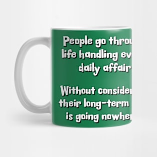 Going Nowhere in Life Mug